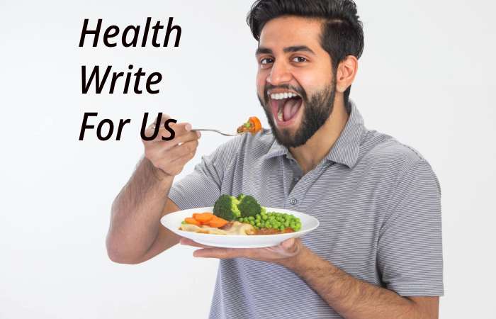 Health Write for us – Contribute and Submit Guest Post