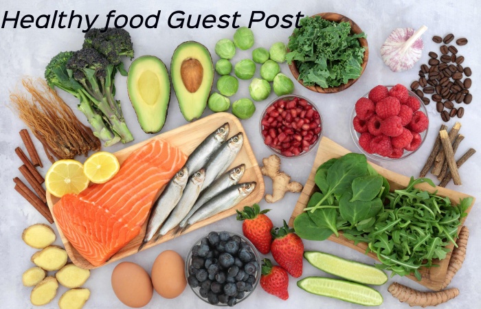 Healthy Food Guest Post – Healthy Food Write for us and Submit Post